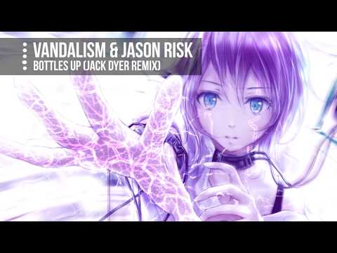 [Nightcore] - Bottles Up (Jack Dyer Remix) (Vandalism & Jason Risk) || Jekk