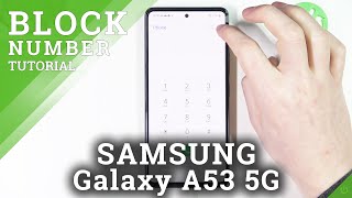How To Block All Spam and Robo Calls on SAMSUNG Galaxy A53 5G
