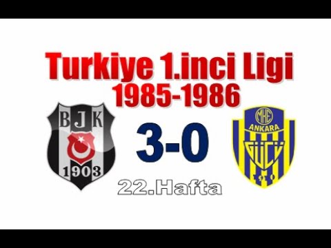 [1986.02.15] 1985-1986 22.Hafta Besiktas - Ankaragucu 3-0