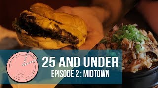 Can We Eat Three Meals for Under $25? | 25 and Under : Episode 2 - Midtown |
