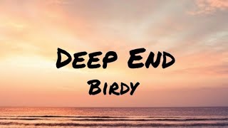 Birdy - Deep End (Lyrics)