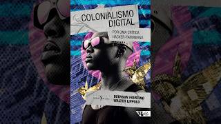 Leitura da semana: apresentação de "Colonialismo digital". Saiba mais na descrição.
