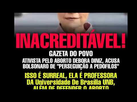 Pró aborto, Débora Diniz denuncia: "Bolsonaro está perseguindo os PEDÓFILOS," você concorda com ela?