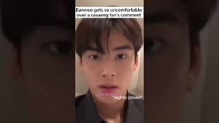 Eunwoo gets uncomfortable over a fan's comment on vlive #chaeunwoo #kpop #vlive #sasaeng #shorts