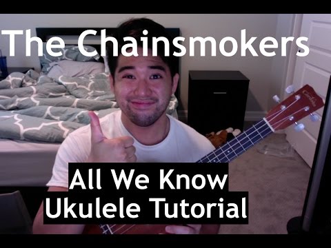 The Chainsmokers - All We Know Ukulele Tutorial How To Play