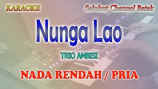 Download lagu NUNGA LAO ll KARAOKE OPERA BATAK ll CIPT NAHUM SITUMORANG ll NADA RENDAH PRIA A=DO mp3 Download lagu NUNGA LAO ll KARAOKE OPERA BATAK ll CIPT NAHUM SITUMORANG ll NADA RENDAH PRIA A=DO mp3