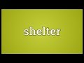 Shelter Meaning