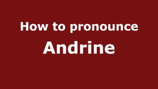 How to pronounce Andrine