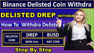 Binance Delisted Coin | DREP | BUSD | ANT | How To Withdra Binance Delisted Coin To Other Exchange
