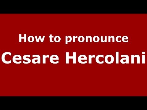 How to pronounce Cesare Hercolani (Italian/Italy) - PronounceNames.com