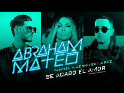 Abraham Mateo, Yandel & Jennifer Lopez - Se Acabó el Amor (Urban Version)
