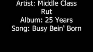 "Busy Bein' Born" by Middle Class Rut