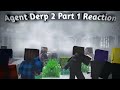 Reacting To Agent Derp 2 Part 1 Minecraft Animation By Squared Media