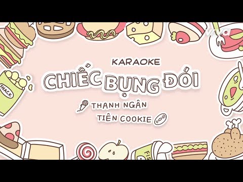 [KARAOKE] CHIẾC BỤNG ĐÓI - Tiên Cookie ft. Thanh Ngân (Beat Chuẩn)