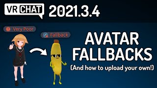VRChat 2021.3.4 - Avatar Fallbacks! (And how to upload your own!)