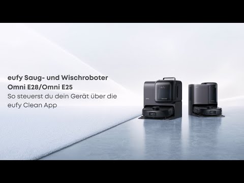 eufy Saug- und Wischroboter Omni E28/Omni E25So steuerst du dein Gerät über die eufy Clean App