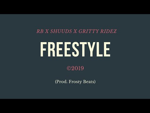 RB X SHUUDS X GRITTY RIDEZ - FREESTYLE (PROD. FROSTY BEATS)