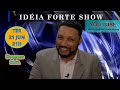IDÉIA FORTE SHOW 02 FERNANDINHO DO BRASIL E CONVIDADOS