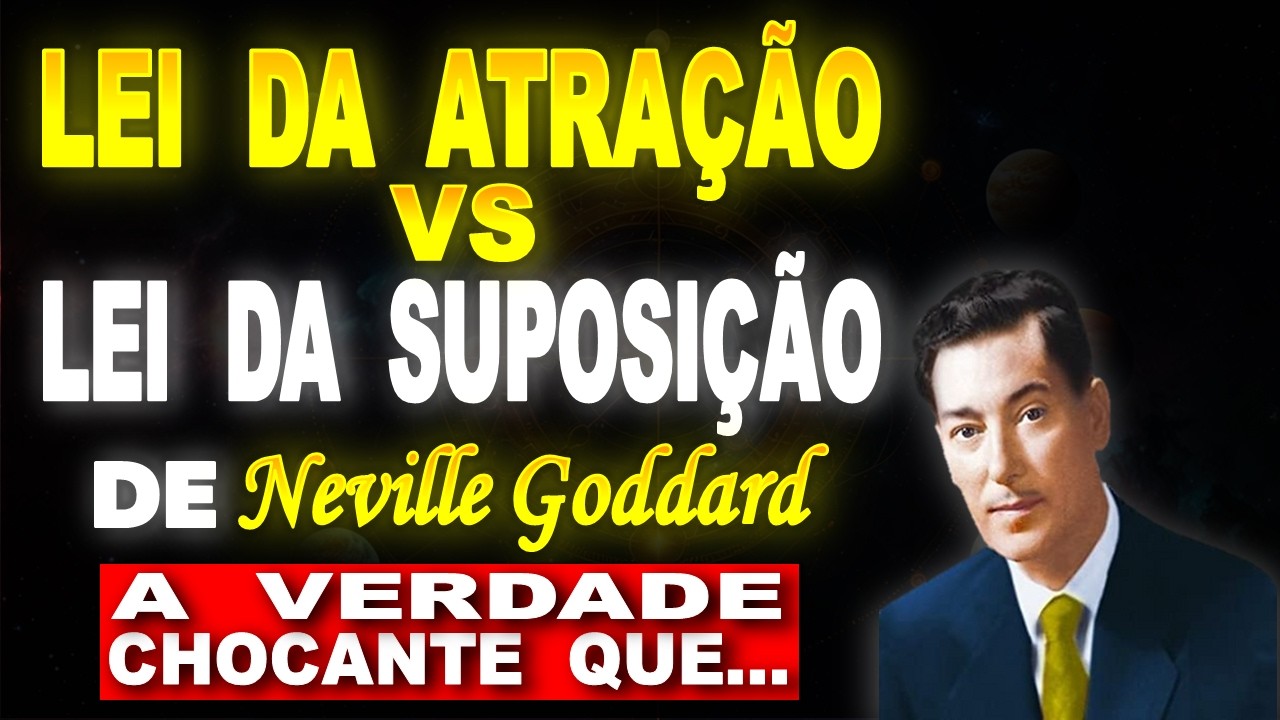 NEVILLE GODDARD vs Lei da Atração Por Que A Lei da SUPOSIÇÃO é MAIS PODEROSA E ( Como Usá la HOJE )