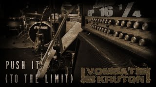 Video Vombat Kruton - PUSH IT (TO THE LIMIT)