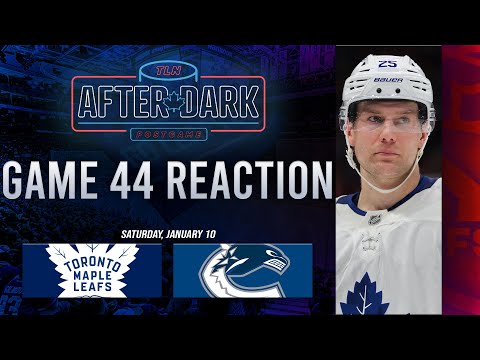 Toronto Maple Leafs vs Vancouver Canucks Postgame Show ft. Dan Riccio | Game 44 | TLN After Dark