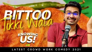 Knowing Us ! | Bitto Tikki wala | Crowd Work Ep 7 | Stand Up Comedy by Rajat Chauhan (40th Video)