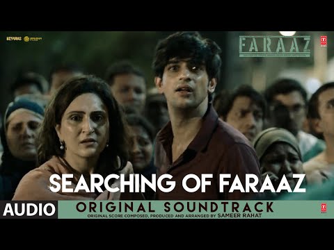 Faraaz (Original Soundtrack): Searching of Faraaz | Zahan Kapoor, Aditya R | Sameer Rahat | T-Series