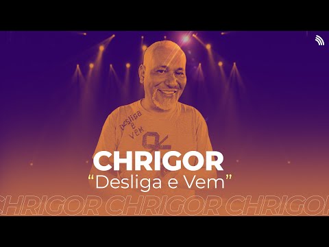 Chrigor | Desliga e Vem (ONErpm Stúdio)