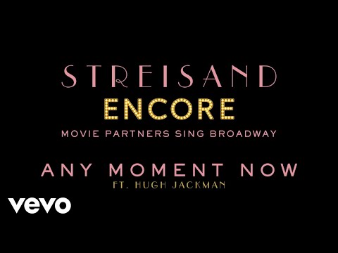 Barbra Streisand with Hugh Jackman - Any Moment Now (Audio)