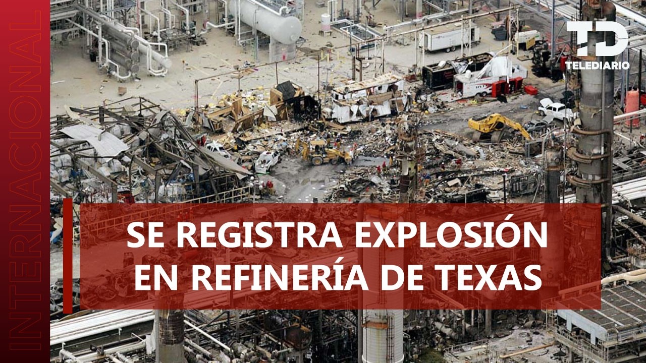 Estalla refinería en Texas; piden a población no salir de casa