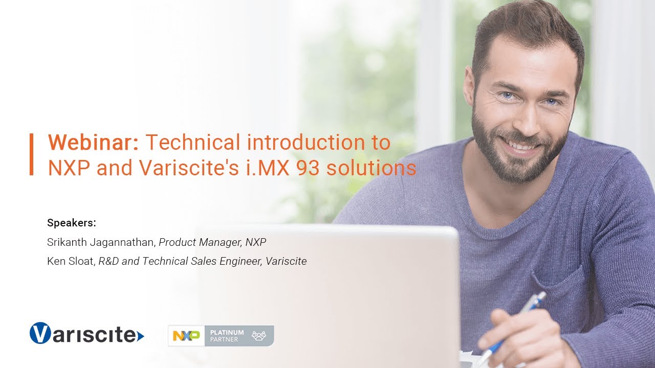 Webinar: Technical introduction to NXP and Variscite's i.MX 93 solutions