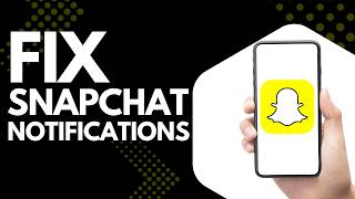 Snapchat Notifications Not Working? Fix It