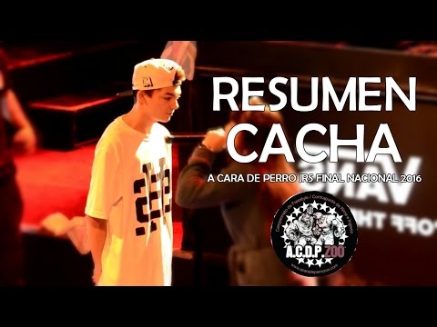 Cacha (Resumen) | A Cara De Perro Jrs Final Nacional 2016