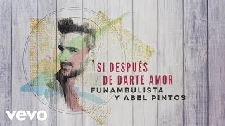 Si Después de Darte Amor (with Abel Pintos) Music Video