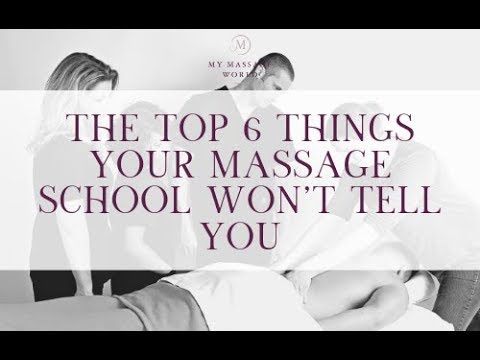 THE TOP 6 THINGS YOUR MASSAGE SCHOOL WON'T TELL YOU