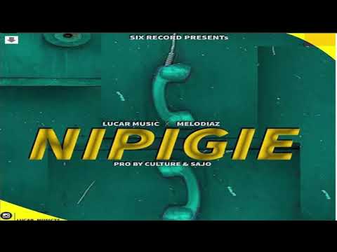 Lucar Music Ft Melodiaz   Nipigie