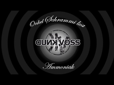 Onkel Schrammi liest KNUD VOSS - Ammoniak