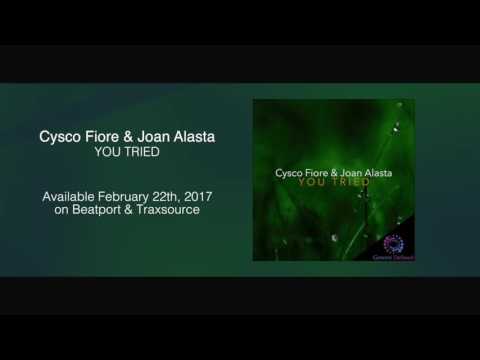 Cysco Fiore & Joan Alasta - You Tried ***Out February 22th, 2017***