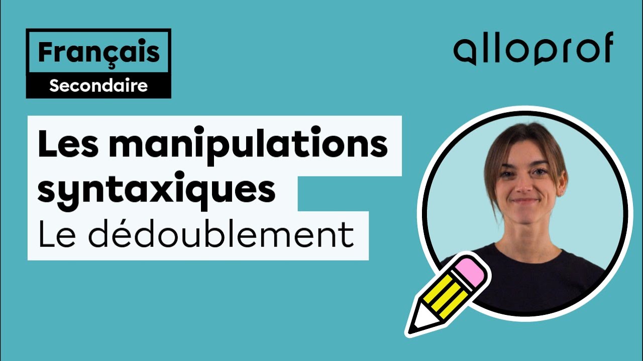 Les manipulations syntaxiques : le dédoublement