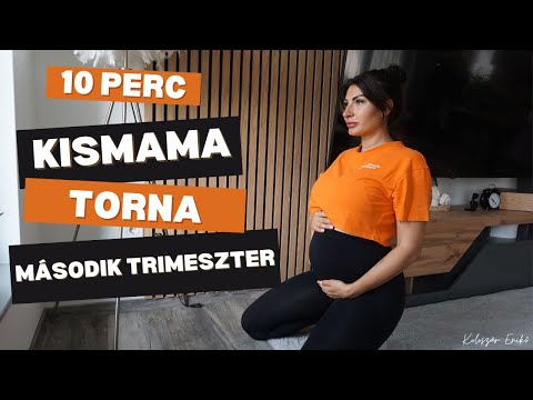 10 PERC / TERHES TORNA / OTTHON VÉGEZHETŐ / MÁSODIK TRIMESZTER / ESZKÖZÖK NÉLKÜL / KOLOSZÁR ENIKŐ