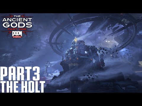 Doom Eternal The Ancient Gods part 1 Walkthrough, episode 3 The Holt