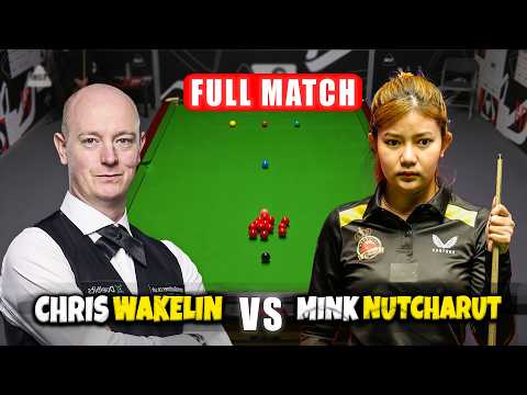 Chris Wakelin Vs Mink Nutcharut World Open Championship 2026 Snooker Full Match