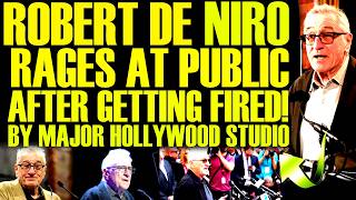 Robert De Niro ATTACKS PUBLIC After GETTING FIRED From MAJOR Hollywood Studio! INSANE Comments