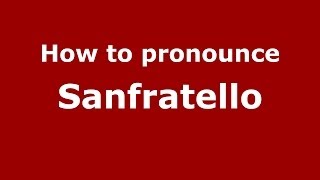How to pronounce Sanfratello
