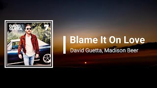 David Guetta - Blame It On Love feat. Madison Beer (Lyrics)