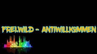 Frei.Wild - Antiwillkommen mit Musikvisualizer [HD]