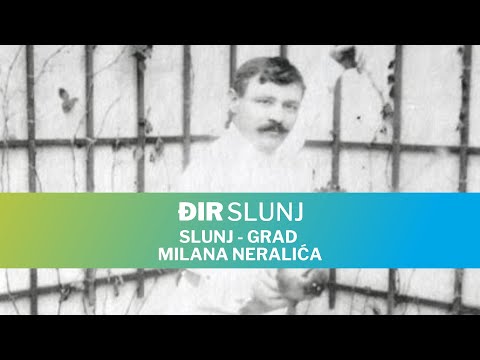 Đir Slunj - Slunj grad Milana Neralića