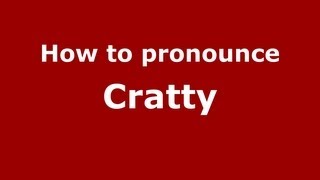 How to pronounce Cratty