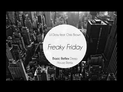 Lil Dicky feat. Chris Brown - Freaky Friday (Basic Reflex Deep House Remix) (Clean) [FREE DOWNLOAD]