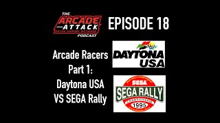 Daytona USA vs SEGA Rally - Which Arcade Racer Will Be Top of the Podium? : AA POD 18